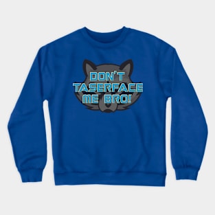 TaserFace Crewneck Sweatshirt